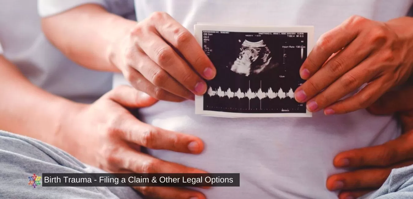 Birth Trauma – Filing a Claim & Other Legal Options