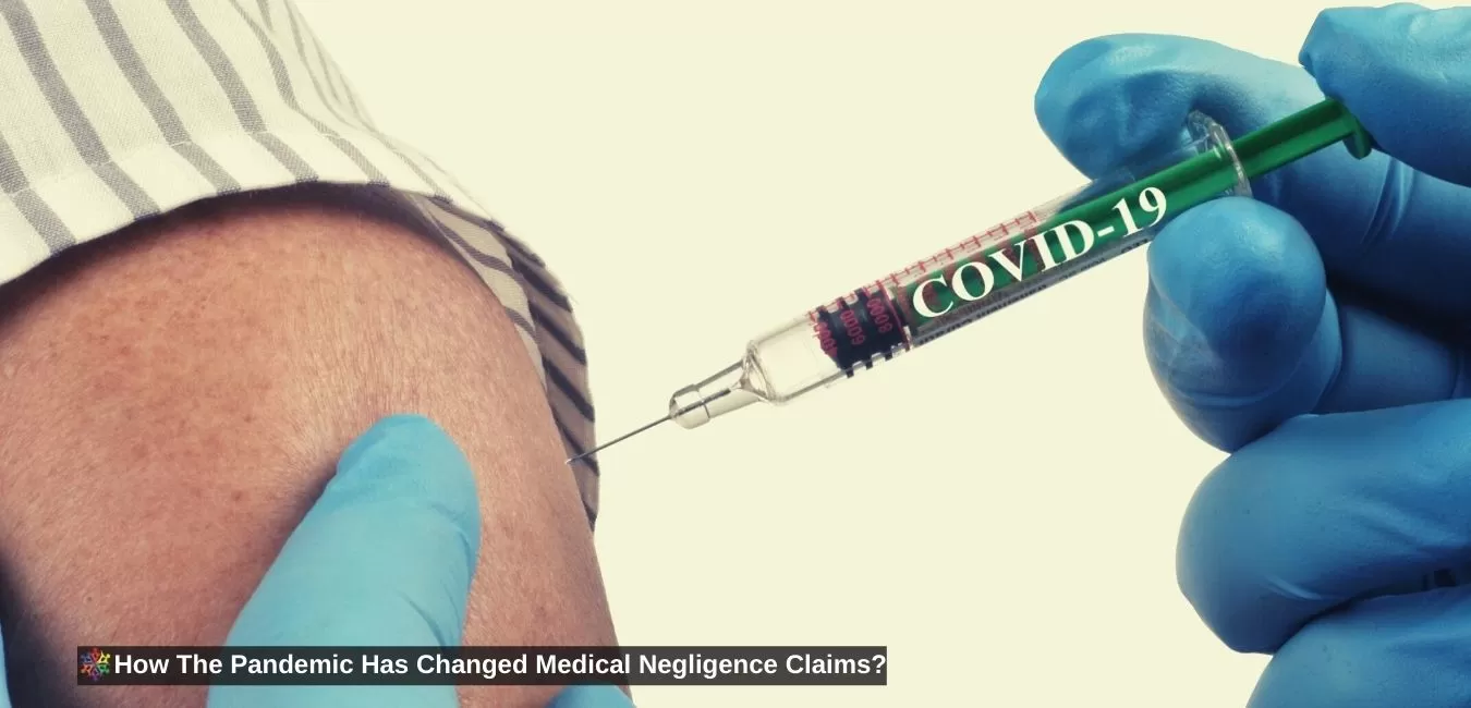 How The Pandemic Has Changed Medical Negligence Claims?