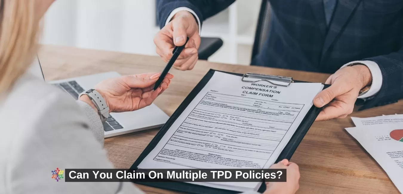 Can You Claim On Multiple TPD Policies?