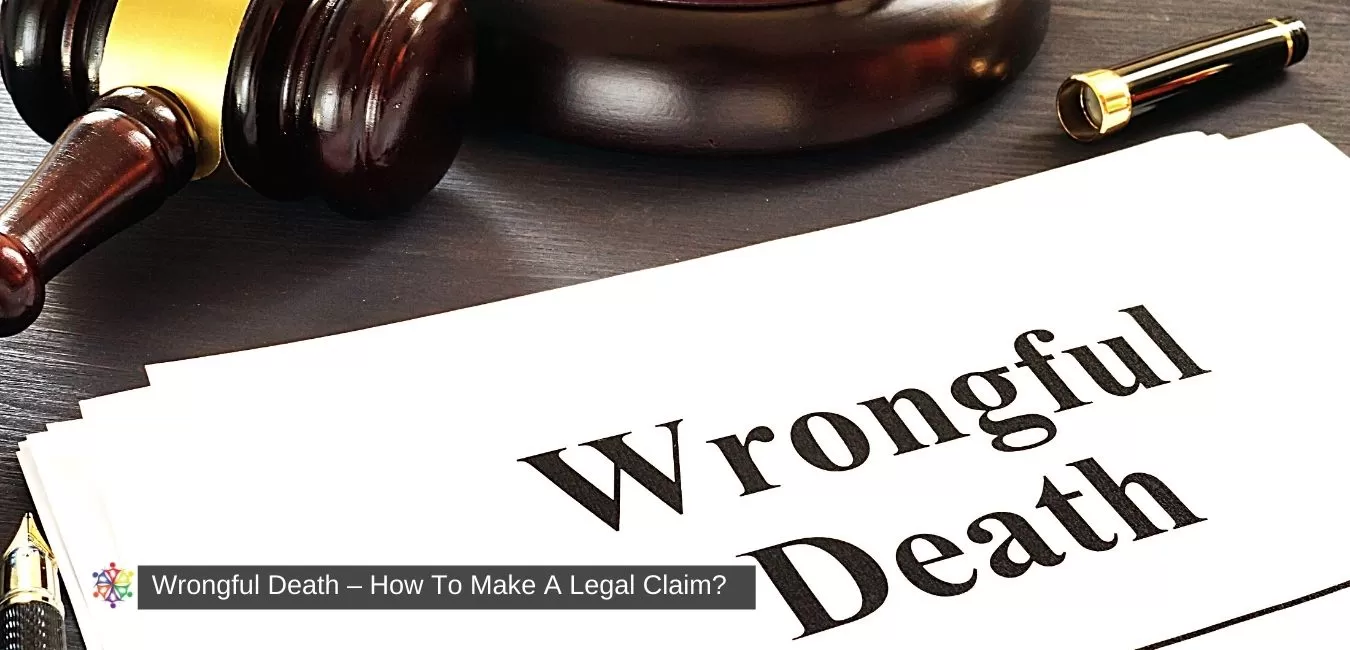 Wrongful Death – How To Make A Legal Claim?