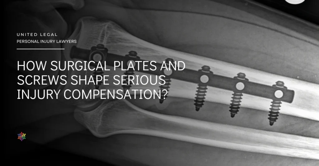 How Surgical Plates and Screws Shape Serious Injury Compensation