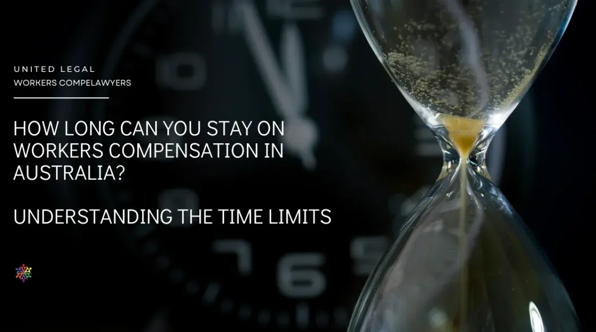 How Long Can You Stay on Workers Compensation in Australia? Understanding the Time Limits