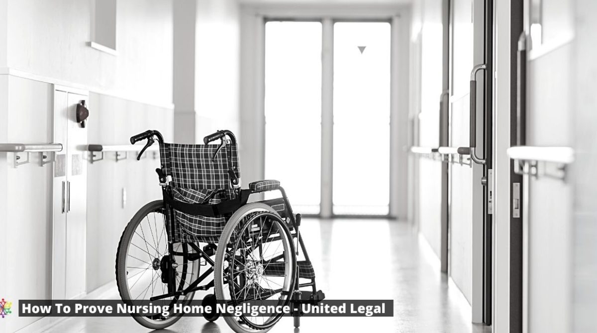 How-To-Prove-Nursing-Home-Negligence-And-Abuse